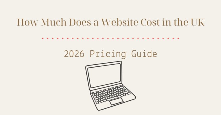 How Much Does a Website Cost in the UK? [2026 Pricing Guide]