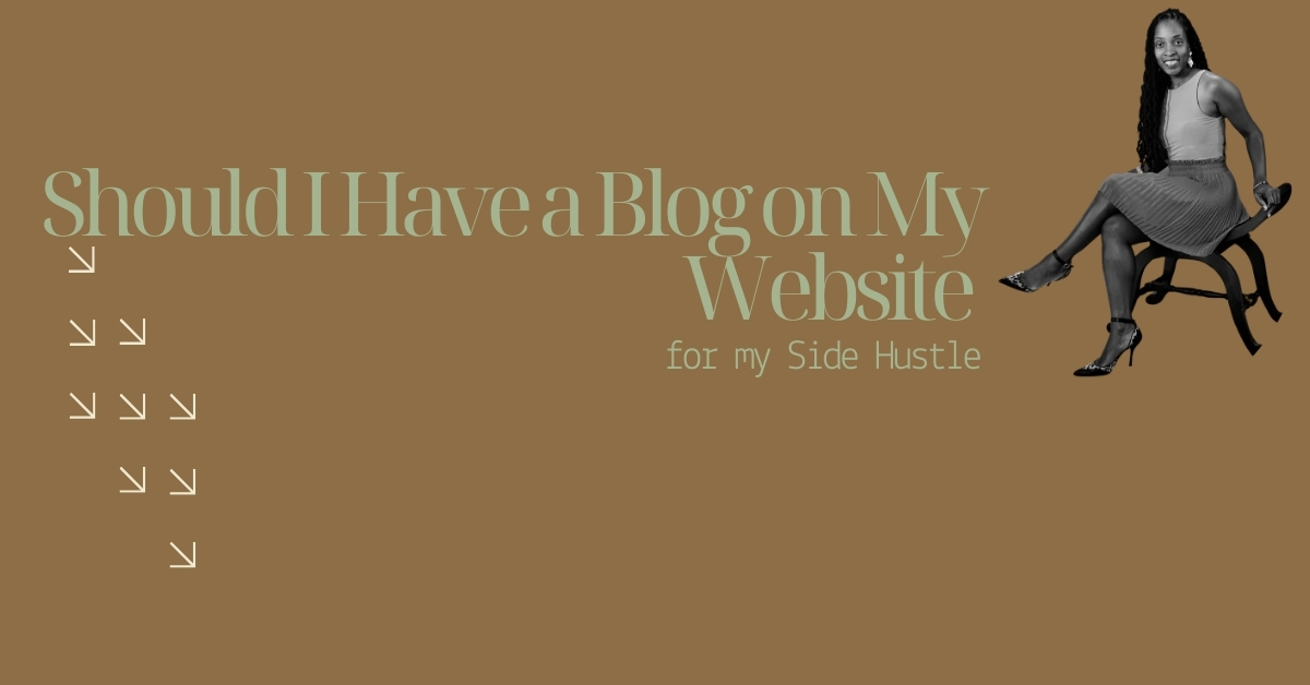 A Slide Showing the Text Title Should I Have a Blog on My Website for my Side Hustle